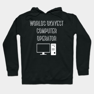 World okayest computer operator Hoodie